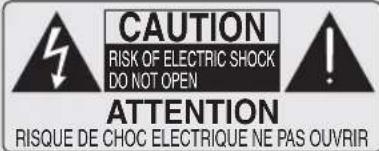 CAUTION RISK OF ELECTRIC SHOCK DO NOT OPEN ATTENTION RISQUE DE CHOC ELECTRIQUE NE PAS OUVRIR