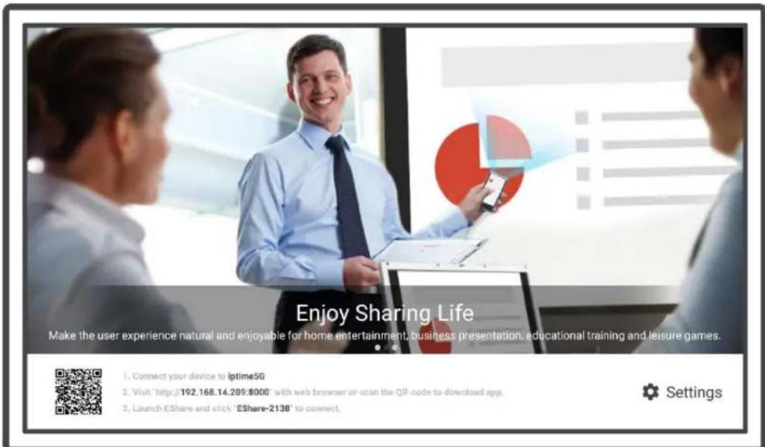 Enjoy Sharing Life Make the user experience natural and enjoyable for home entertainment, business presentation, educational training and leisure games. 1. Connect your device to iptime5G 2. Visit "http://192.168.14.209:8000" with web browser air-octan the QR-code to download app. 3. Launch EShare and click "EShare-2138" to connect.