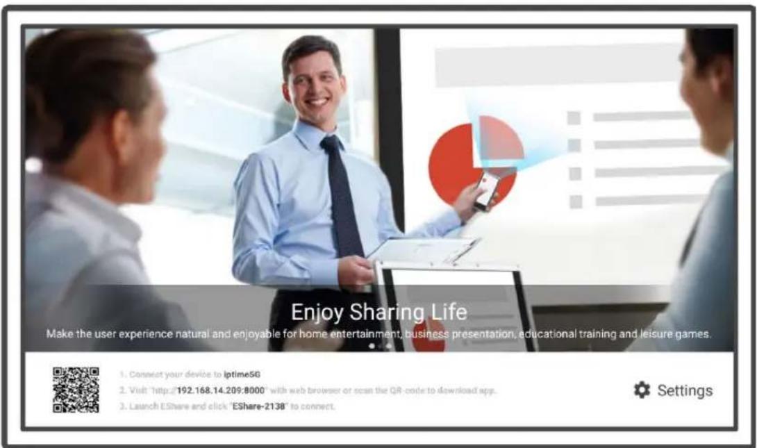 Enjoy Sharing Life Make the user experience natural and enjoyable for home entertainment, business presentation, educational training and leisure games. 1. Connect your device to iptime5G 2. Visit "http://192.168.14.209:8000" with web browser or scan the QR-code to download app. 3. Launch EShare and click "EShare-2138" to connect.