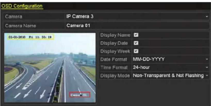 OSD Configuration Camera IP Camera 3 Camera Name Camera 01 01-01-2010 Fri 11: 55: 19 Display Name Display Date Display Week Date Format MM-DD-YYYY Time Format 24-hour Display Mode Non-Transparent & Not Flashing Camera 01