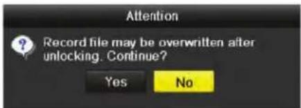 Attention Record file may be overwritten after unlocking. Continue? Yes No