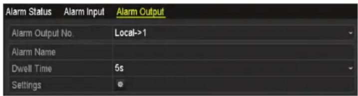 Alarm Status Alarm Input Alarm Output Alarm Output No. Local->1 Alarm Name Dwell Time 5s Settings *