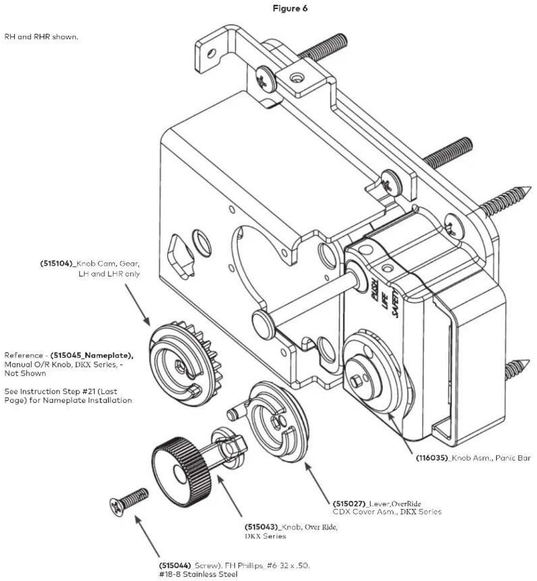 RH and RHR shown. (515104)_Knob Cam, Gear, LH and LHR only Reference - (515045_Nameplate), Manual O/R Knob, DKX Series, - Not Shown See Instruction Step #21 (Last Page) for Nameplate Installation (116035)_Knob Asm., Panic Bar (515027)_Lever,OverRide CDX Cover Asm., DKX Series (515043)_Knob, Over Ride, DKX Series (515044)_Screw), FH Phillips, #6-32 x .50, #18-8 Stainless Steel