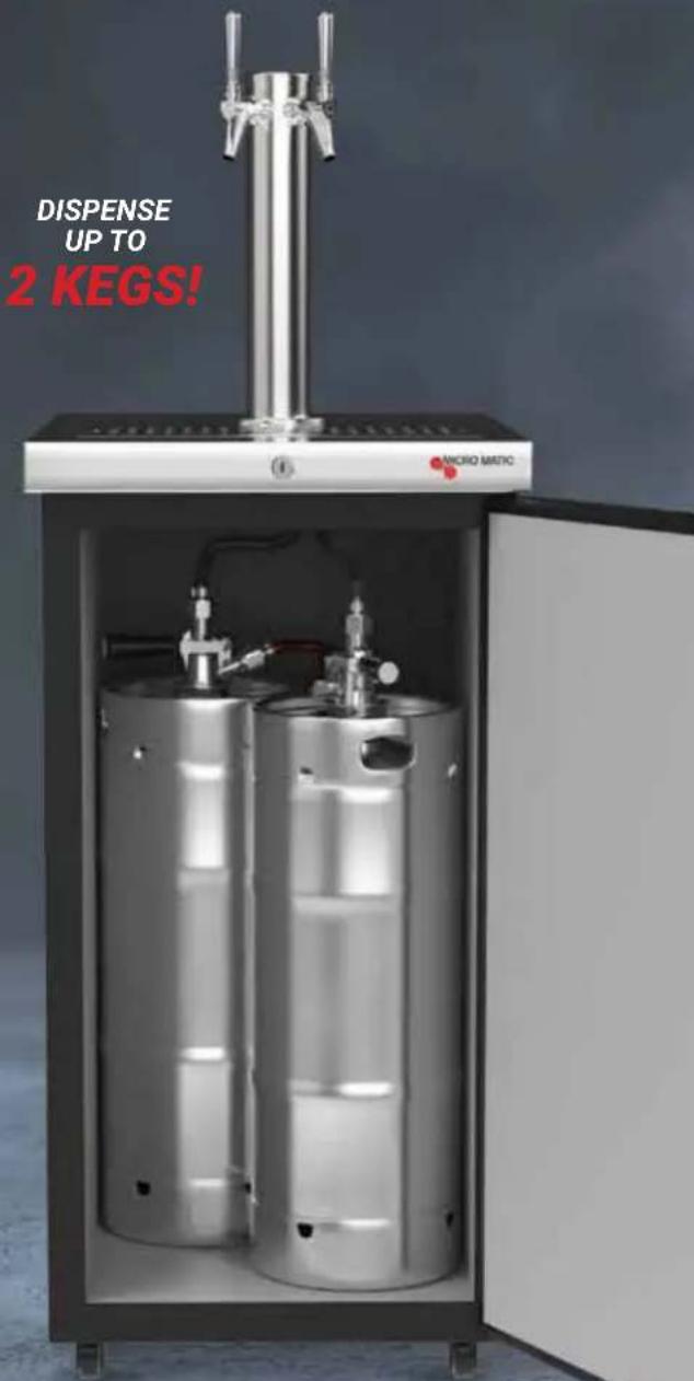 DISPENSE UP TO 2 KEGS!