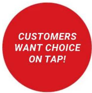 CUSTOMERS WANT CHOICE ON TAP!
