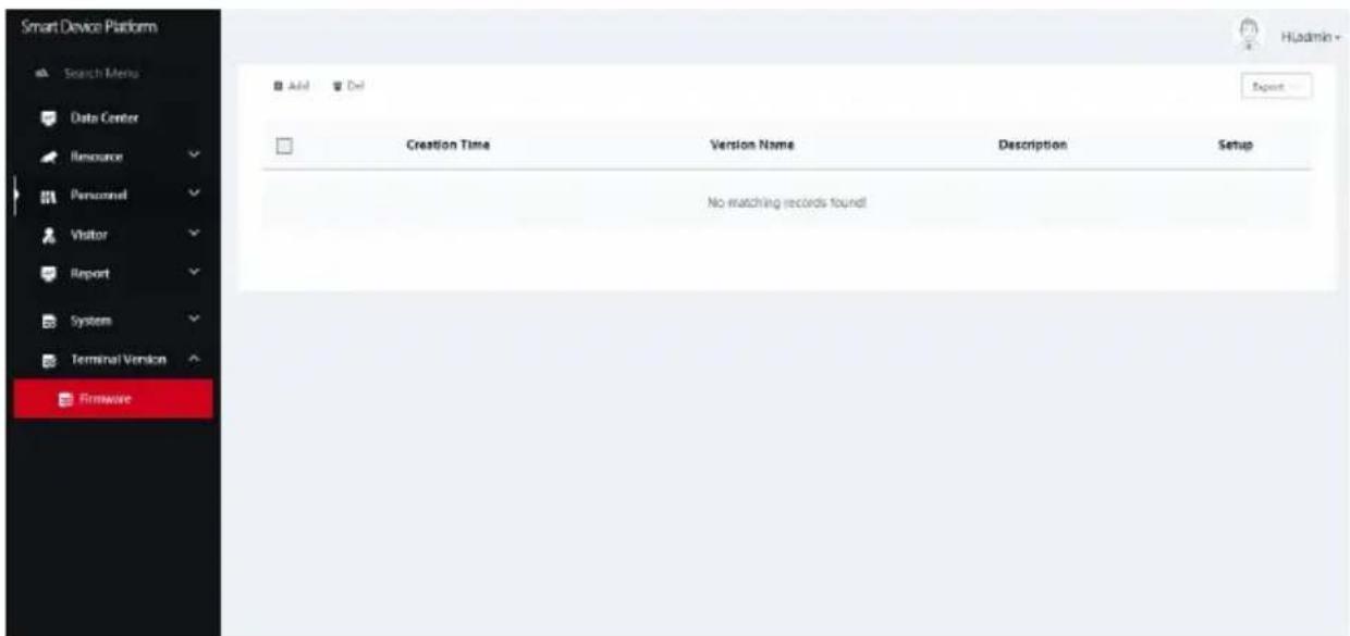 Smart Device Platform Search Menu Data Center Resource Personnel Visitor Report System Terminal Version Firmware Add Del Creation Time Version Name Description Setup No matching records found