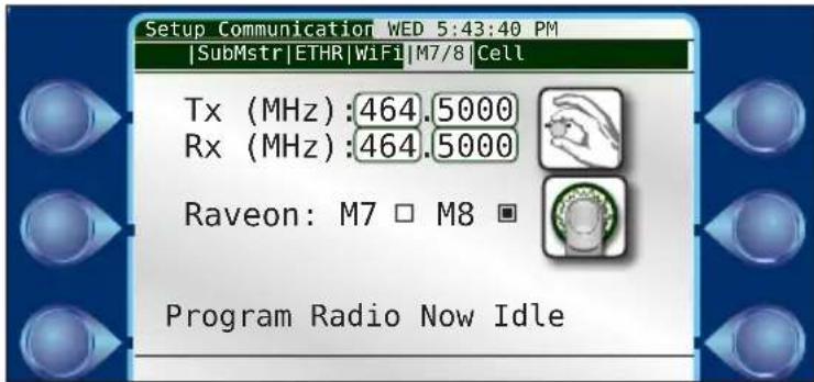 Setup Communication WED 5:43:40 PM |SubMstr|ETHR|WiFi|M7/8|Cell Tx (MHz): 464.5000 Rx (MHz): 464.5000 Raveon: M7 □ M8 □ Program Radio Now Idle