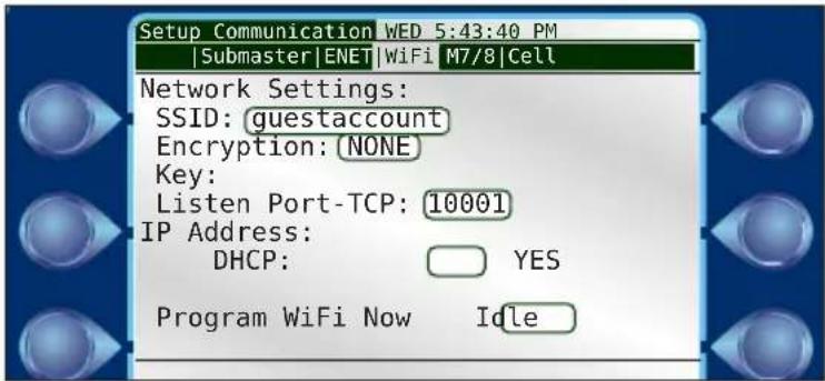 Setup Communication WED 5:43:40 PM Submaster|ENET|WiFi M7/8|Cell Network Settings: SSID: guestaccount Encryption: NONE Key: Listen Port-TCP: 10001 IP Address: DHCP: YES Program WiFi Now Idle