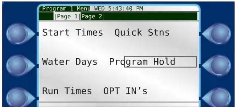 Program 1 Menu WED 5:43:40 PM Page 1 Page 2 Start Times Quick Stns Water Days Program Hold Run Times OPT IN's