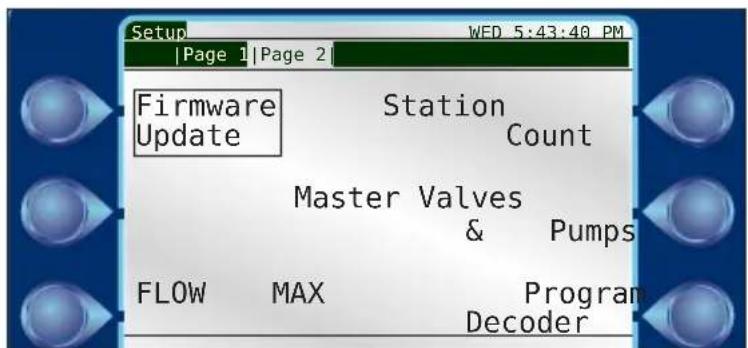 Setup Page 1 | Page 2 WED 5:43:40 PM Firmware Update Station Count Master Valves & Pumps FLOW MAX Program Decoder