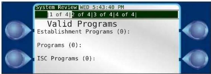System Review WED 5:43:40 PM 1 of 4|2 of 4|3 of 4|4 of 4| Valid Programs Establishment Programs (0): Programs (0): ISC Programs (0):