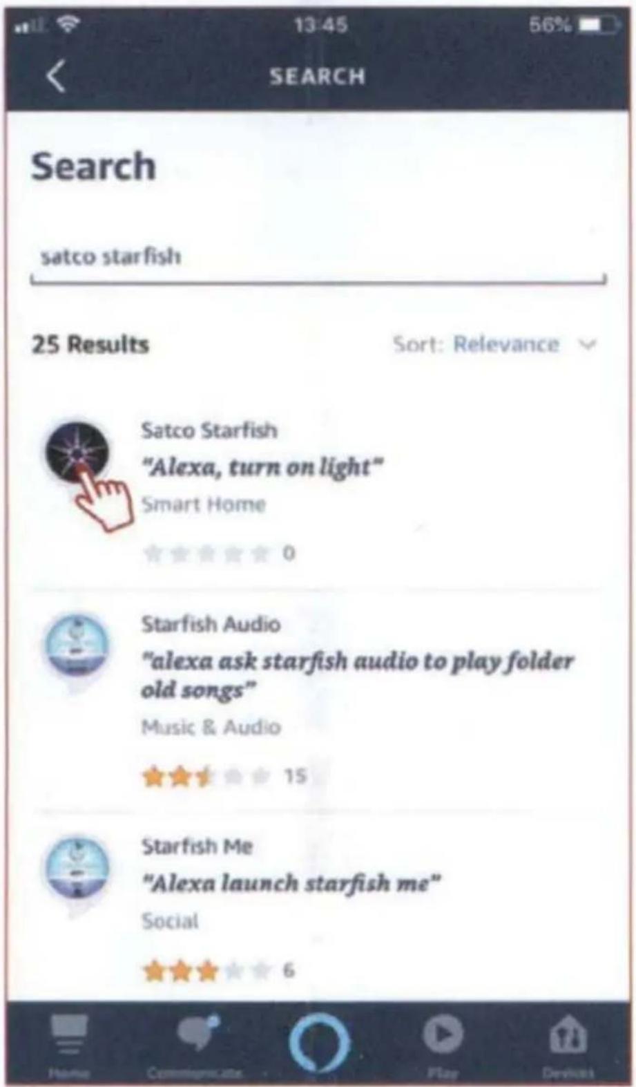 SEARCH Search satco starfish 25 Results Sort: Relevance Satco Starfish "Alexa, turn on light" Smart Home 0 Starfish Audio "alexa ask starfish audio to play folder old songs" Music & Audio 15 Starfish Me "Alexa launch starfish me" Social 6