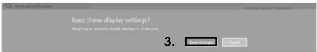 Keep these display settings? Reverting to previous display settings in 4 seconds 3. Keep Changes OK