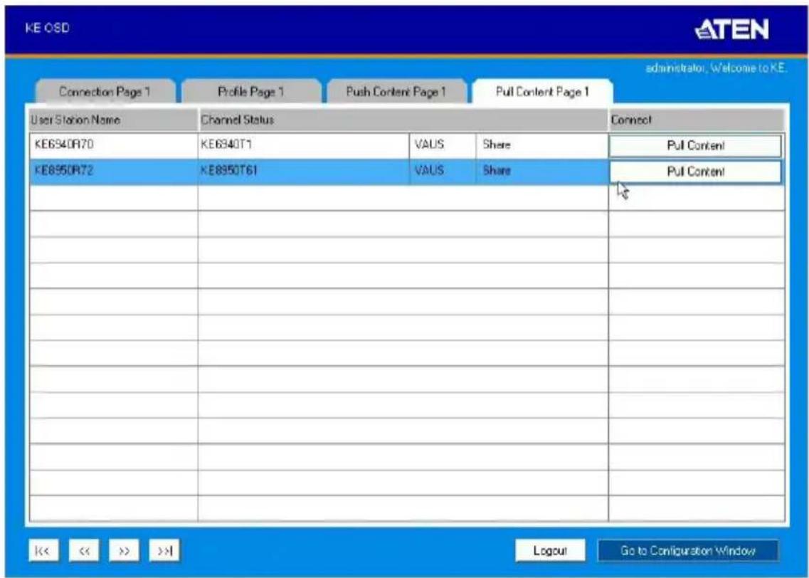KE OSD ATEN Administrator, Welcome to KE. Connection Page 1 Profile Page 1 Push Content Page 1 Pull Content Page 1 User Station Name Channel Status Connect KE6340R70 KE6340T1 VAUS Share Pull Content KE8550R72 KE8550T61 VAUS Share Pull Content # # # # # # # # # # # # # # # # # # # # # # # # # # # # #…