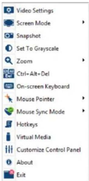 Video Settings Screen Mode Snapshot Set To Grayscale Zoom Ctrl+Alt+Del On-screen Keyboard Mouse Pointer Mouse Sync Mode Hotkeys Virtual Media Customize Control Panel About Exit