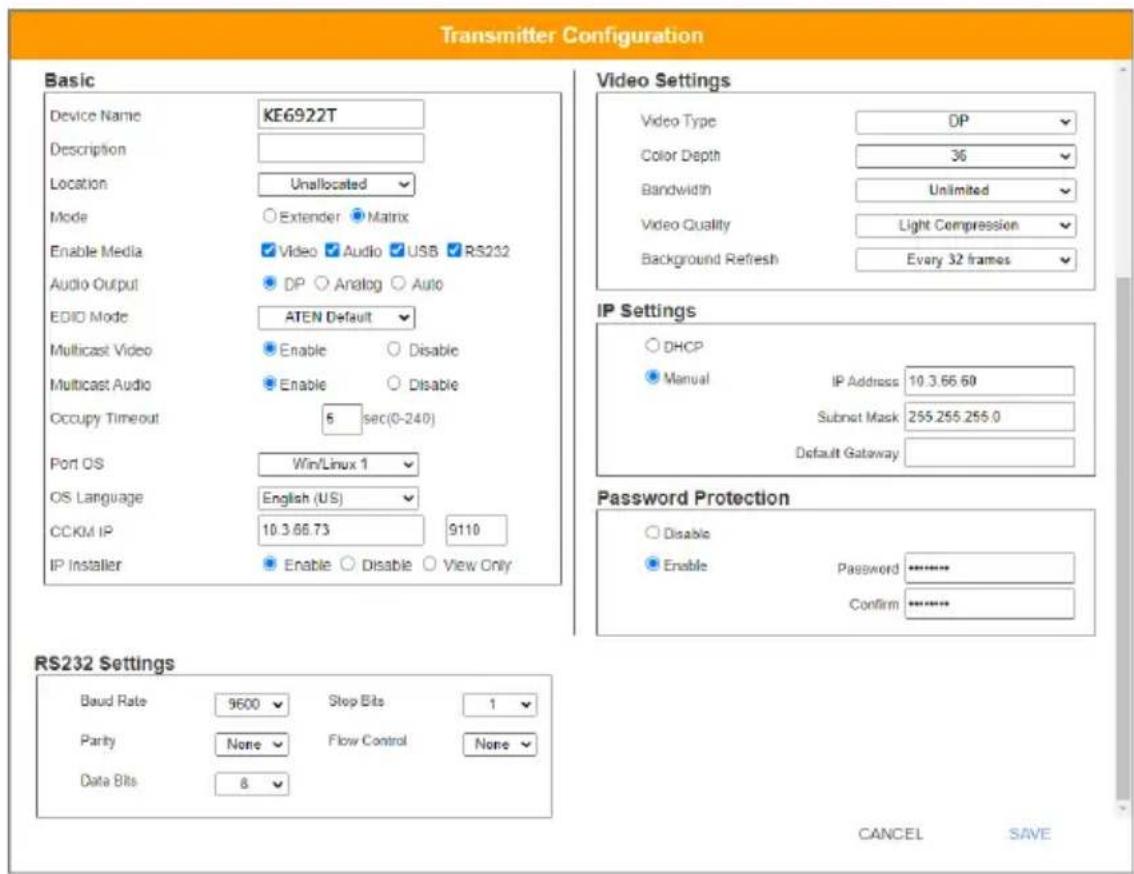 Transmitter Configuration Basic Device Name KE6922T Description Location Unallocated Mode Extender Matrix Enable Media Video Audio USB RS232 Audio Output DP Analog Auto EDIO Mode ATEN Default Multicast Video Enable Disable Multicast Audio Enable Disable Occupy Timeout 5 sec(0-240) Port OS Win/Linux…