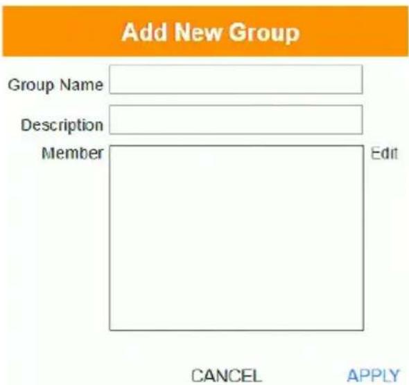 Add New Group Group Name Description Member Edit CANCEL APPLY