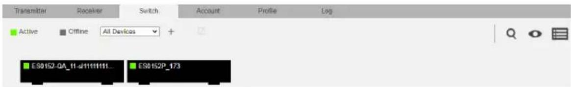 Transmitter Receiver Switch Account Profile Log Active Offline All Devices + ES0152-QA_11-s1111111... ES0152P_173