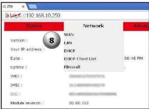 10.250 x https://192.168.10.250 Status Network Advers Version : WAN LAN Your IP address : DHCP Date : DHCP Client List 06:45 PM Uptime : Firewall IMEI : IMSI : JCC : Module revision : 20.00.522