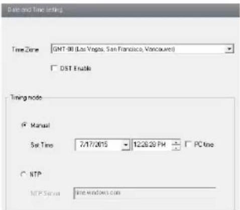 Date and Time Setting Time Zone GMT-08 (Los Vegas, San Francisco, Vancouver) □ DST Enable Timing node ○ Manual Set Time 7/17/2015 12:26:29 PM □ PC time ○ NTP MTP Server time.windows.com