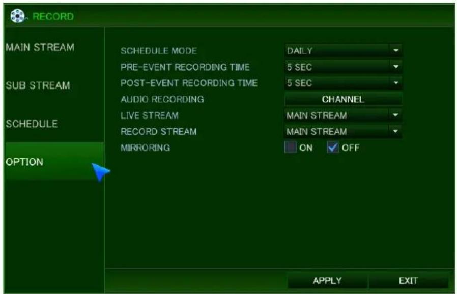 RECORD MAIN STREAM SCHEDULE MODE PRE-EVENT RECORDING TIME POST-EVENT RECORDING TIME AUDIO RECORDING LIVE STREAM RECORD STREAM MIRRORING DAILY 5 SEC 5 SEC CHANNEL MAIN STREAM MAIN STREAM ON OFF OPTION APPLY EXIT