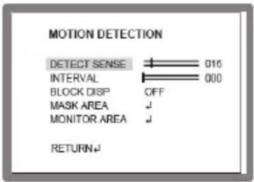 MOTION DETECTION DETECT SENSE 010 INTERVAL 000 BLOCK DISP OFF MASK AREA ↓ MONITOR AREA ↓ RETURN↓