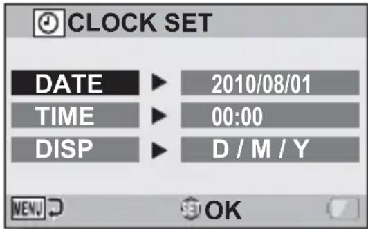 CLOCK SET DATE ▶ 2010/08/01 TIME ▶ 00:00 DISP ▶ D / M / Y NEW OK