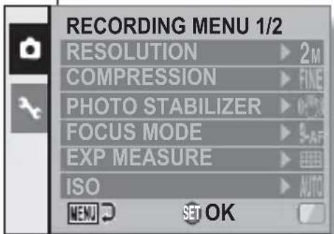 RECORDING MENU 1/2 RESOLUTION ▶ 2M COMPRESSION ▶ FINE PHOTO STABILIZER ▶ OK FOCUS MODE ▶ 3-AFF EXP MEASURE ▶ ISO ▶ AUTO MENU SET OK