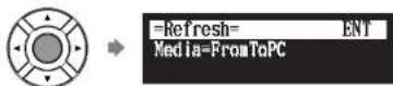 YAMAHA DC5XE3 - Select "Refresh" in the media function menu, then press [ENTER]. - 2