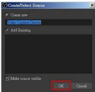 Create/Select Source ✓ Create new Video Capture Devnl ✓ Add Existing ✓ Make source visible OK Cancel