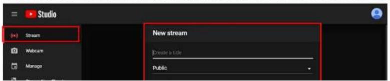 Studio (+) Stream New stream Create a title Public