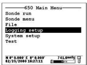 650 Main Menu Sonde run Sonde menu File Logging setup System setup Test N 0" 0.000" E 0" 0.000" 02/25/2000 16:27:11 741.6mmHg