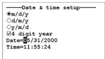 Date & time setup ●m/d/y ○d/m/y ○y/m/d ✓4 digit year Date=05/31/2000 Time=11:55:24