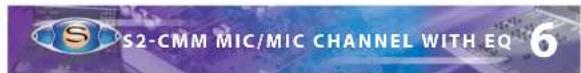 S2-CMM MIC/MIC CHANNEL WITH EQ 6