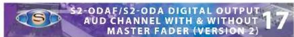 S2-ODAF/S2-ODA DIGITAL OUTPUT AUD CHANNEL WITH & WITHOUT MASTER FADER (VERSION 2)