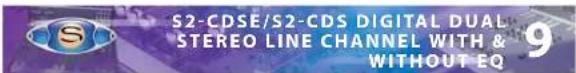 S2-CDSE/S2-CDS DIGITAL DUAL STEREO LINE CHANNEL WITH & WITHOUT EQ 9