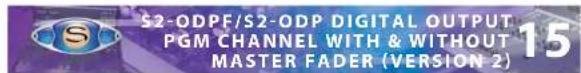 S2-ODPF/S2-ODP DIGITAL OUTPUT PGM CHANNEL WITH & WITHOUT MASTER FADER (VERSION 2)