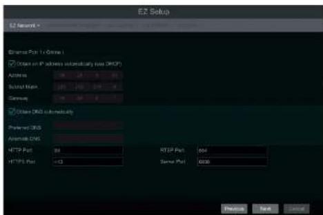 EZ Setup EZ Network Channel Port in Online 1 ✓ Order on IP address automatically run DHCP Address: 00 24 5 83 Serial Name: 191 270 379 Server: 00 267 4 ✓ Other DHCP automatically Preferred DHCP Alternative DHCP HTTP Port: 99 HTTP Port: =13 RTSP Port: 664 Server Port: 6036 Please Next Cancel