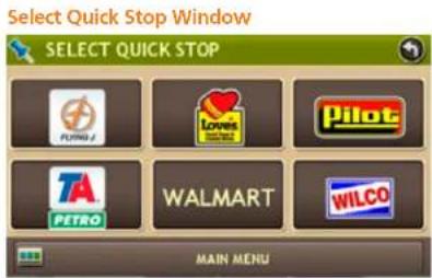 Select Quick Stop Window SELECT QUICK STOP PVING Z LOVE Pilot 7A PETRO WALMART WILCO MAIN MENU