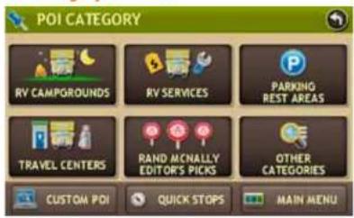 POI CATEGORY RV CAMPOGROUNDS RV SERVICES PARKING REST AREAS TRAVEL CENTERS RAND MCNALLY EDITOR'S PICKS OTHER CATEGORIES CUSTOM POI QUICK STOPS MAIN MENU