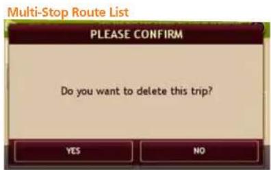 Multi-Stop Route List PLEASE CONFIRM Do you want to delete this trip? YES NO