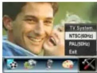 TV System NTSC(60Hz) PAL(50Hz) Exit