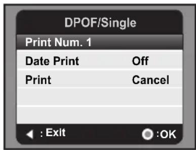 DPOF/Single Print Num. 1 Date Print Off Print Cancel : Exit OK