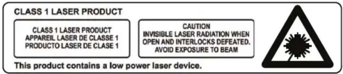 CLASS 1 LASER PRODUCT CLASS 1 LASER PRODUCT APPAREIL LASER DE CLASSE 1 PRODUCTO LASER DE CLASE 1 CAUTION INVISIBLE LASER RADIATION WHEN OPEN AND INTERLOCKS DEFEATED. AVOID EXPOSURE TO BEAM This product contains a low power laser device.