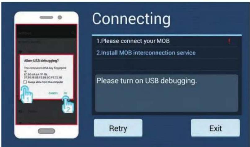 Connecting 1.Please connect your MOB 2.Install MOB interconnection service Please turn on USB debugging. Retry Exit