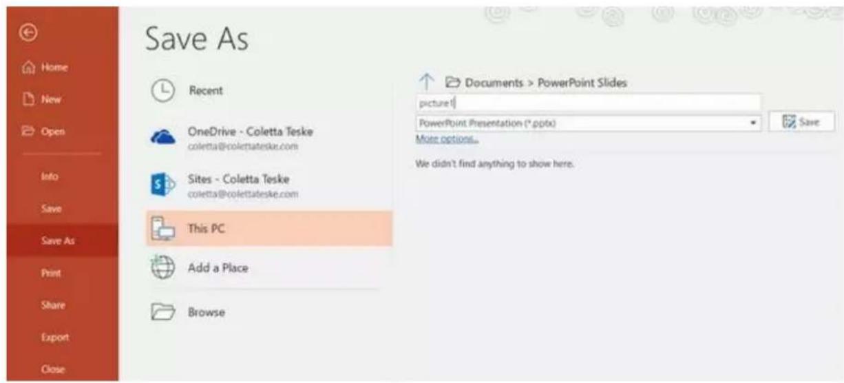 Home New Open Info Save Save As Print Share Export Close Recent OneDrive - Coletta Teske coletta@colettateske.com Sites - Coletta Teske coletta@colettateske.com This PC Add a Place Browse Documents > PowerPoint Slides picture! PowerPoint Presentation (*.pptx) More options... We didn't find anything…