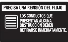 PRECISA UNA REVISIÓN DEL FLUJO LOS CONDUCTOS QUE PRESENTAN ALGUNA OBSTRUCCIÓN DEBEN RETIRARSE INMEDIATAMENTE.