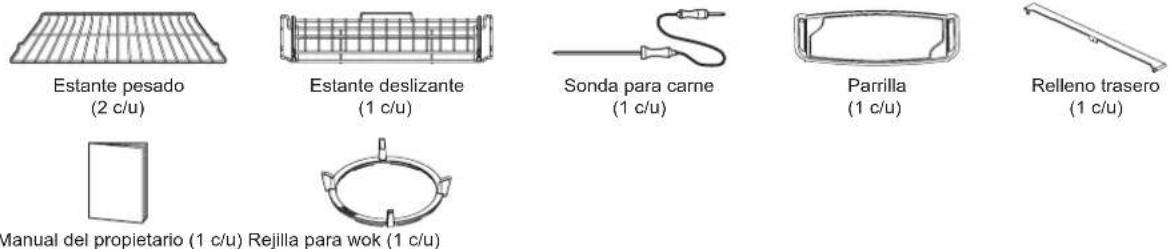 Estante pesado (2 c/u) Estante deslizante (1 c/u) Sonda para carne (1 c/u) Parrilla (1 c/u) Relleno trasero (1 c/u) Manual del propietario (1 c/u) Rejilla para wok (1 c/u)