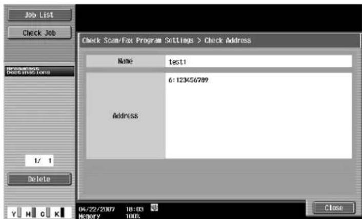 Job List Check Job Predecessor Predecessor:one 1/ 1 Delete Check Scan/Fax Program Settings > Check Address Name test1 Address 6:123456789 04/22/2007 18:03 History 100% Close