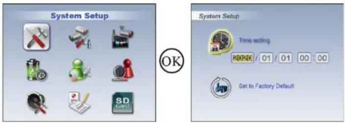 System Setup System Setup Time setting 20:20 / 01 / 01 00 : 00 Get to Factory Default